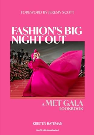 Fashion's Big Night Out: The Met Gala Look Book