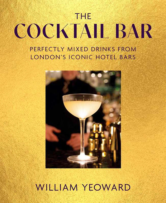 Cocktail Bar by William Yeoward: Hardcover; 160 pages / English