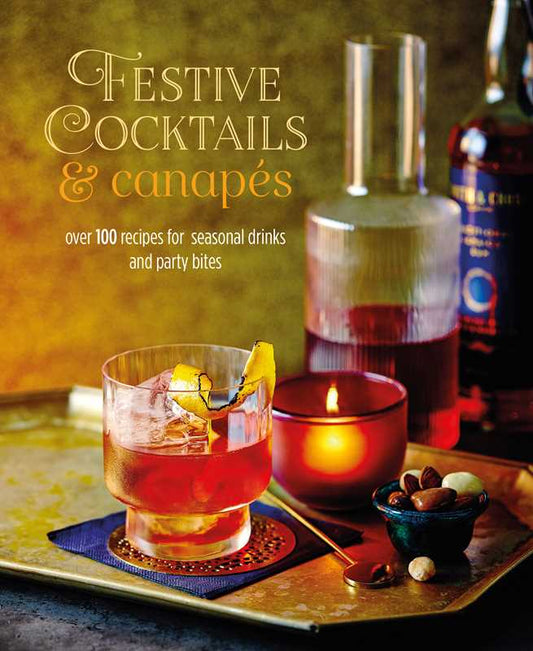 Festive Cocktails & Canapes by Ryland Peters & Small: Hardcover; 160 pages / English