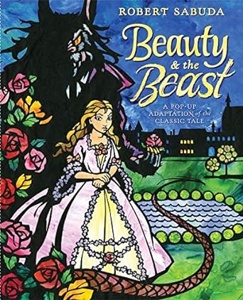 Beauty & the Beast: A Pop-up Book of the Classic Fairy Tale