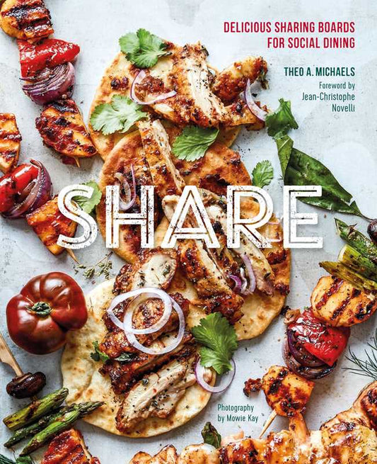 Share: Delicious Sharing Boards for Social Dining by Theo A. Michaels: Hardcover; 160 pages / English