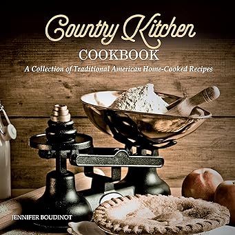 Country Kitchen Cookbook: A Collection of Traditional American Home-Cooked Recipes