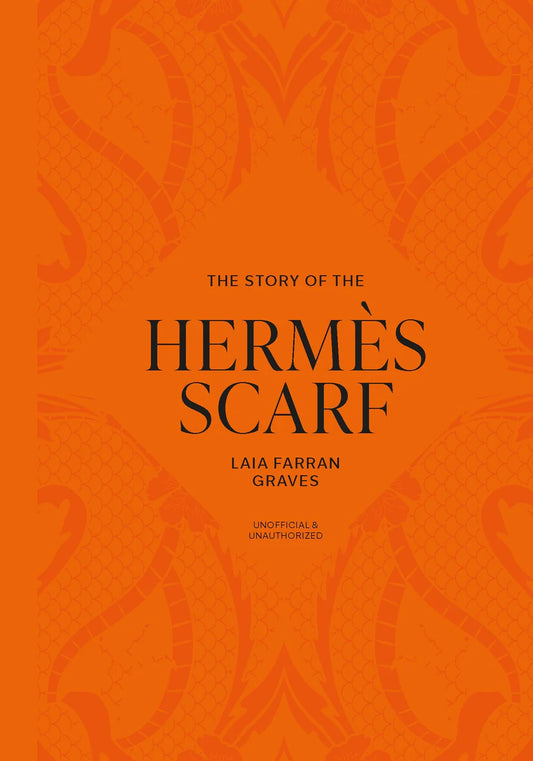 The Story of the Hermès Scarf By Laia Farran Graves