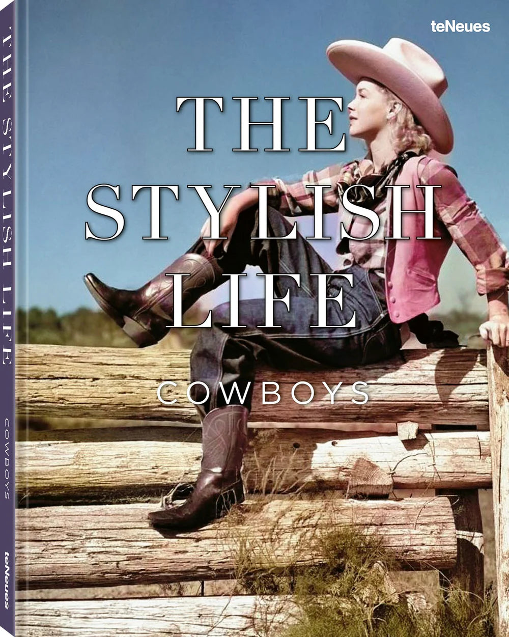 The Stylish Life: Cowboys By teNeues (Editor)