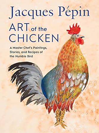 Art of Chicken by Jacques Pepin