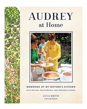 Audrey at Home : Memories of My Mother's Kitchen