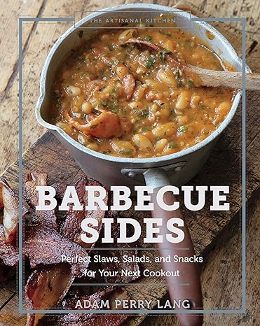 Barbecue Sides by Adam Perry Lang