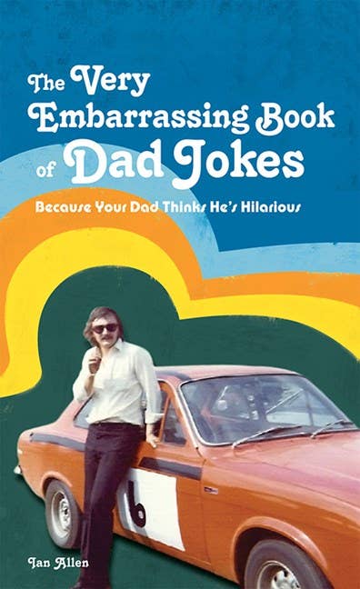 VERY Embarrassing Book of Dad Jokes, The:Ian Allen