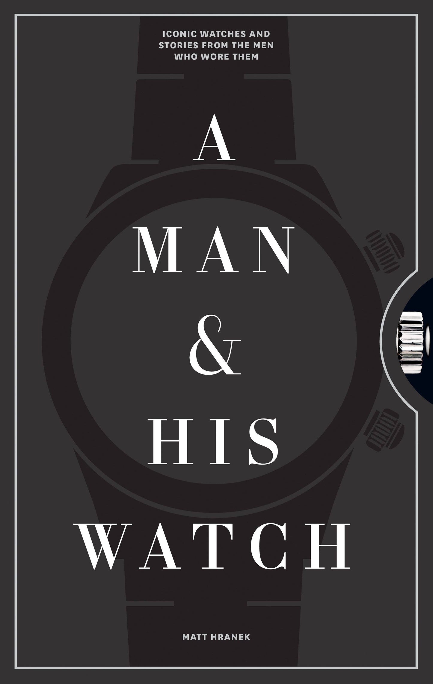 A Man & His Watch: Hardcover