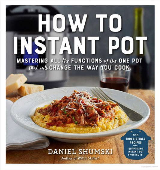 How to Instant Pot by Daniel Shumski
